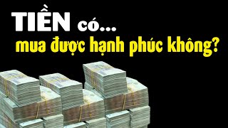 Tiền có mua được hạnh phúc không?