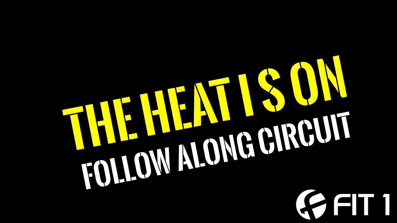 The Heat Is On Follow Along Circuit Monday July 2020 Fit1 Bootcamp
