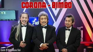 LAGU 'CORONA' - KUMPULAN 'BIMBO'