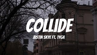 Justine Skye - Collide ft. Tyga ( Lyrics )