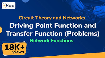 Driving Point Function and Transfer Function (Problems) - Network Functions