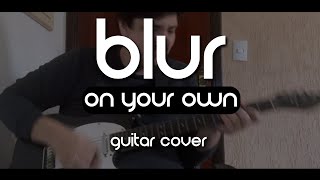 Blur - On Your Own (Guitar Cover)