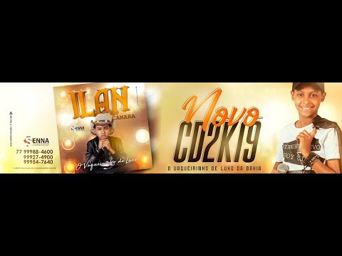 CD  ILAN CÂMARA 2019 O VAQUEIRNHO DE LUXO DA BAHIA - CD  ILAN CÂMARA 2019 O VAQUEIRNHO DE LUXO DA BAHIA