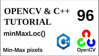 OPENCV & C++ TUTORIALS - 96 | minMaxLoc() | Finding minimum and maximum pixels in an image