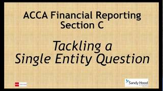 Financial Reporting Revision - answering a section C question  Single entity