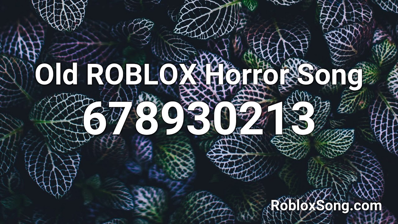 Old Roblox Horror Song Roblox Id Roblox Music Code Youtube - famous old roblox songs
