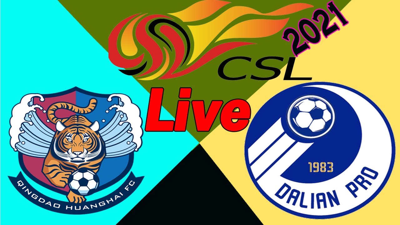 青岛vs大连人 中超直播 china super league live | csl live | Qingdao Huanghai vs Dalian Pro || 中超联赛直播 || 中信 居住
