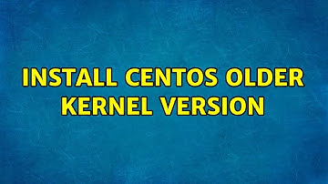 Install centos older kernel version