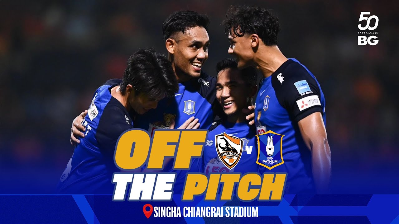 OFF THE PITCH: THAI LEAGUE 2023/24 MATCHWEEK24: CRUTD vs BGPU