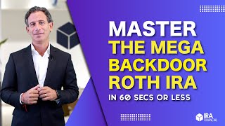 Master the Mega Backdoor Roth in 60 Seconds or Less