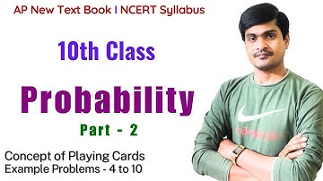 Probability Part - 2 I 10th Class (AP New/NCERT) I Concepts of Playing Cards & All Example Problems