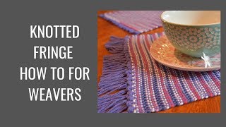 How to knot a fringe on a woven piece