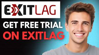 How To Get ExitLag Free Trial (2026) - Full Guide