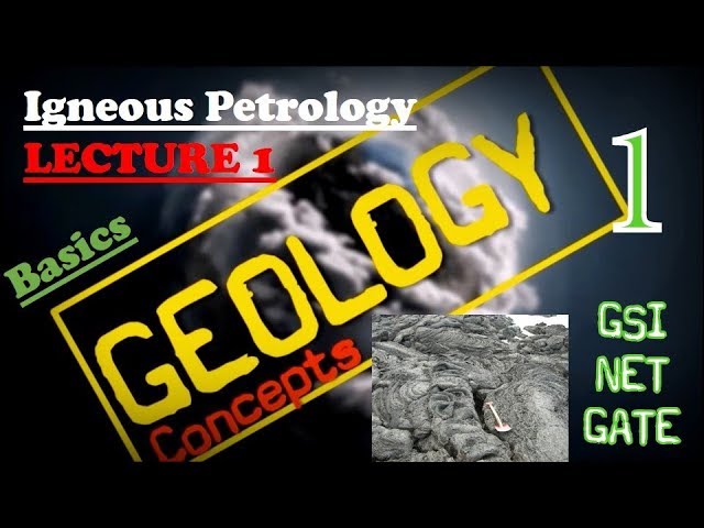 Igneous Petrology - 1 | Basics | Geology Concepts