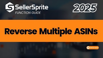 Reverse Multiple ASINs | SellerSprite guide video【2025】