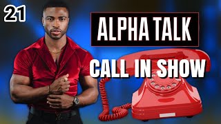 ALPHA TALK 21 : WHY YOU GET FLAKED ON SOO MUCH screenshot 5