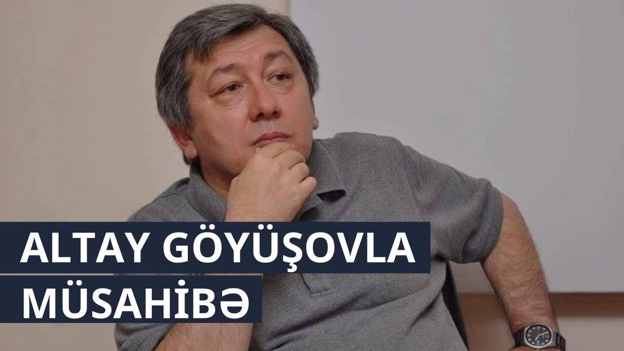 Altay Göyüşov: Heç kimin bu hökumətdən xoşu gəlmir