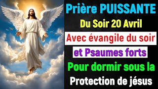 PRIÈRE du SOIR pour DORMIR - Samedi 20 Avril: Bénédiction et Protection Contre Les Ennemis du Noir