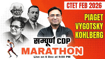 CTET CDP Marathon | CTET CDP Classes | Piaget, Vygotsky & Kohlberg | CDP by Ashish Sir