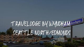 Travelodge by Wyndham Seattle North/Edmonds Review - Edmonds , United States of America