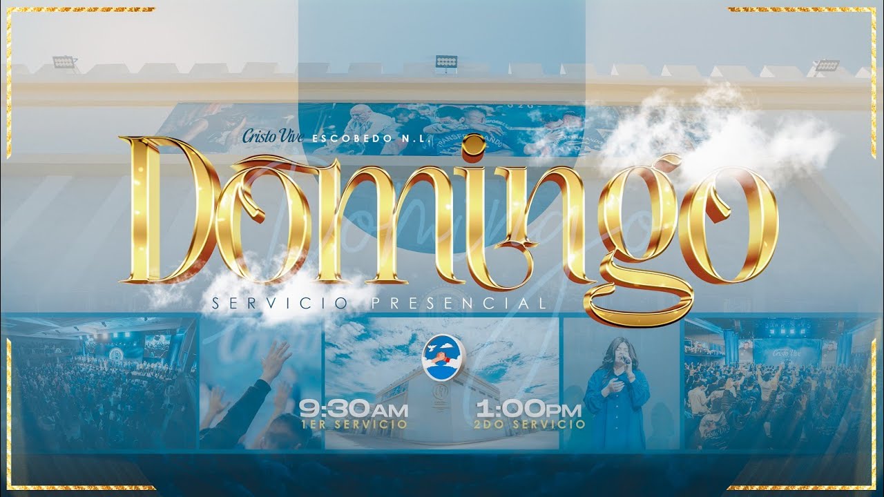 ☁🤝🏻☁ Servicio Dominical  | Cristo Vive Escobedo NL