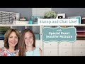 Stamp and Chat Live with Special Guest Jennifer McGuire!