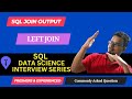 SQL Left Join Output - Data Science and Analytics Interview Series