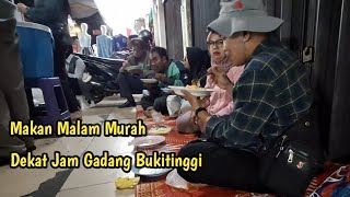 Makan Malam  Murah dekat Jam Gadang Bukittinggi.