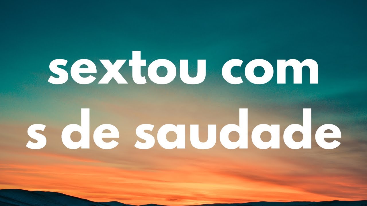 Sextou com S de Saudade - YouTube Music