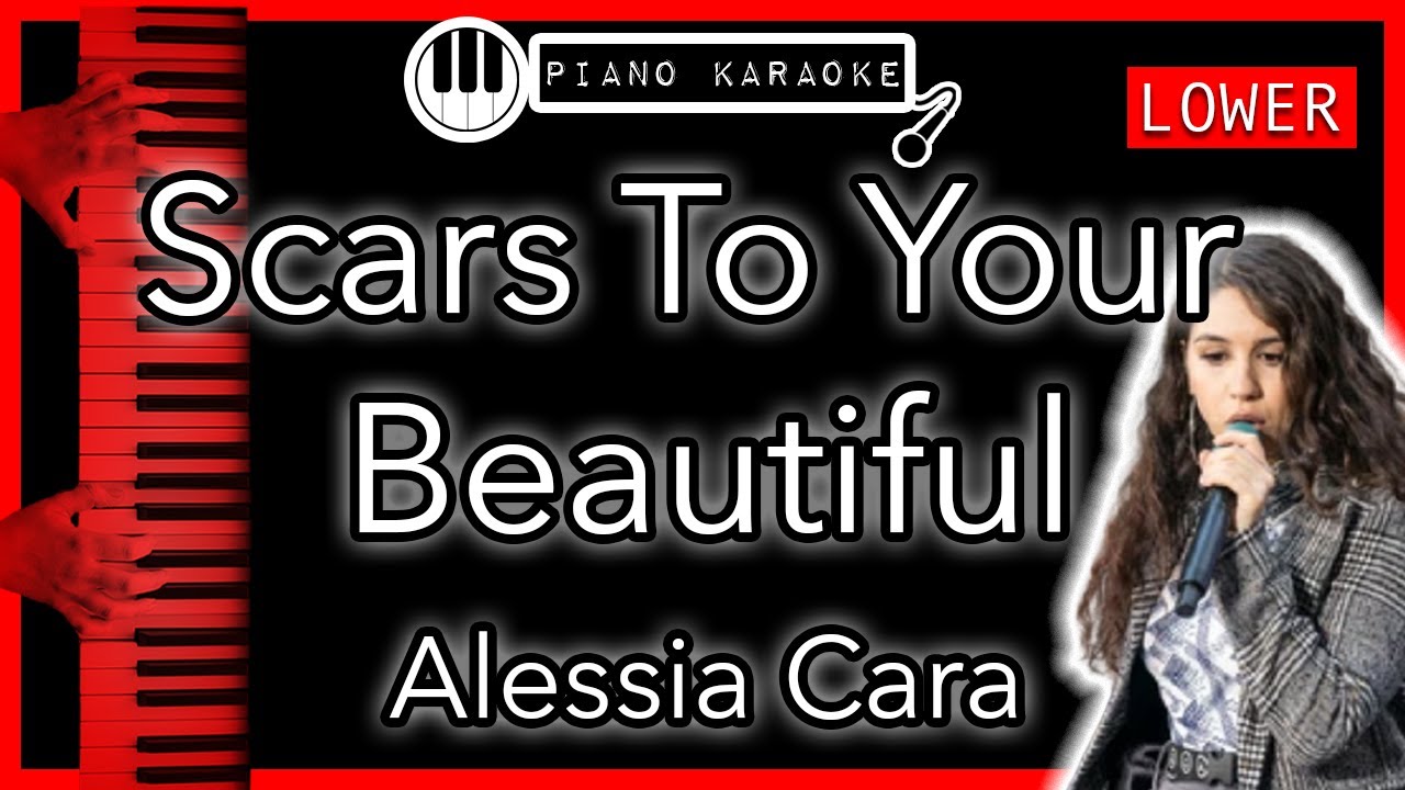 Scars To Your Beautiful (LOWER 3) Alessia Cara Piano Karaoke