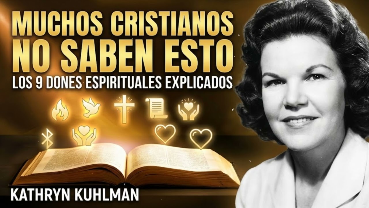 Muchos Cristianos No Saben Esto- Los 9 Dones Espirituales Explicados - Kathryn Kuhlman