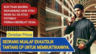 Seorang Mualaf Ex-Katolik Tantang CP Untuk Membuktikan 3 Orang Ini Pernah Berbuat Dosa. [Debat]
