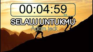 Selalu Untukmu  Adam Jeck    Musik 