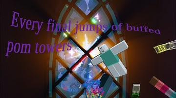 every final jumps of buffed pom towers