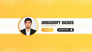 JAVASCRIPT BASICS, 6-DARS: IF / ELSE & SWITCH