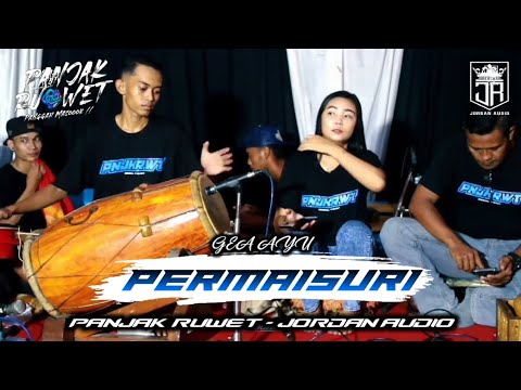 GEA AYU - PERMAISURI - PANJAK RUWET - JORDAN AUDIO PRODUCTION