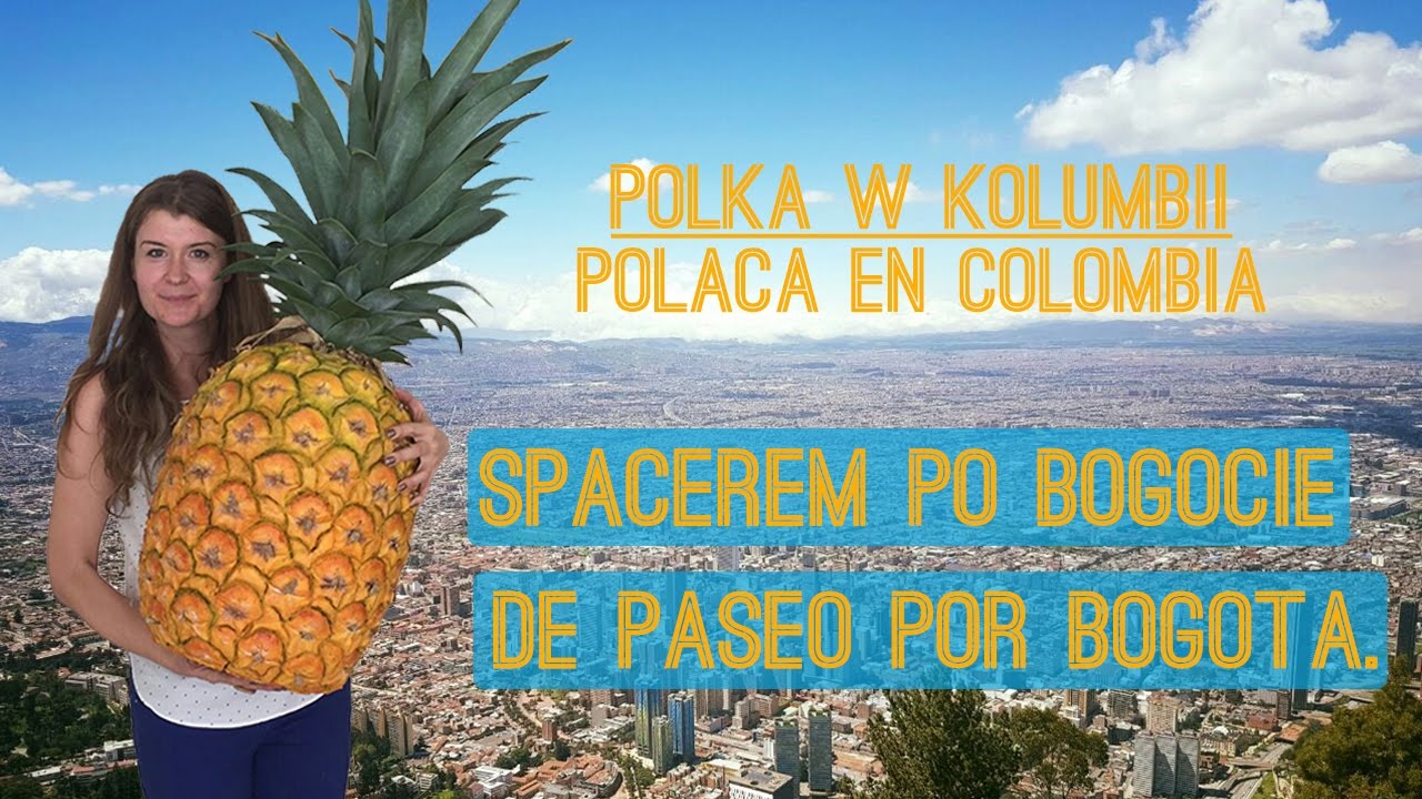 Bogota w pigułce. Chodźmy na spacer!