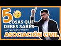 ✅ 5 Cosas que debes saber antes de Constituir tu Asociación Civil