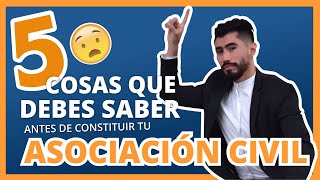 ✅ 5 Cosas que debes saber antes de Constituir tu Asociación Civil
