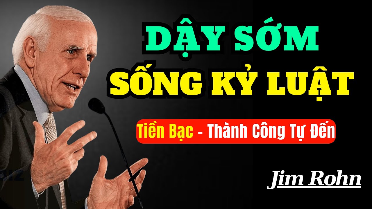 Làm chủ buổi sáng – Làm chủ cuộc đời | Động Lực Từ Jim Rohn