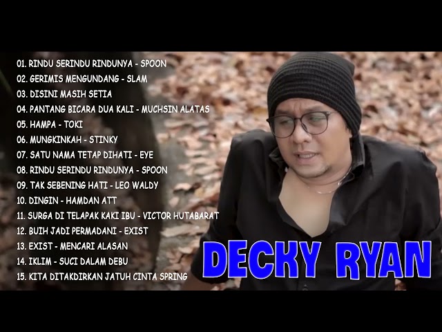 Lagu Terbaik Sepanjang Masa - Full Album 2021 Cover By Decky Ryan - Gerimis Mengundang,RINDU SERINDU class=