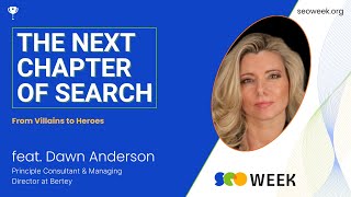 From Villains to Heroes with Dawn Anderson - SEO Week