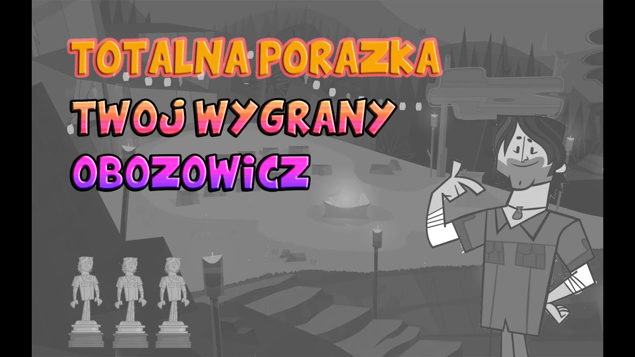 Totalna Porażka Twój Wygrany Obozowicz