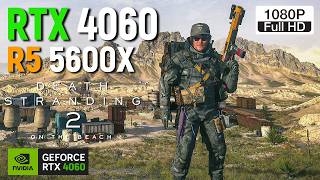 Death Stranding 2: On the Beach - RTX 4060 - RYZEN 5 5600X | Native | DLSS | FG | RT - 1080p