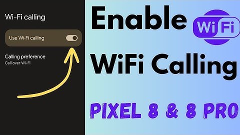 How to Enable WiFi Calling in Google Pixel 8 and Pixel 8 Pro