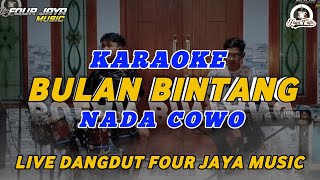 KARAOKE BULAN BINTANG - NADA COWO - Live Dangdut Four Jaya Music
