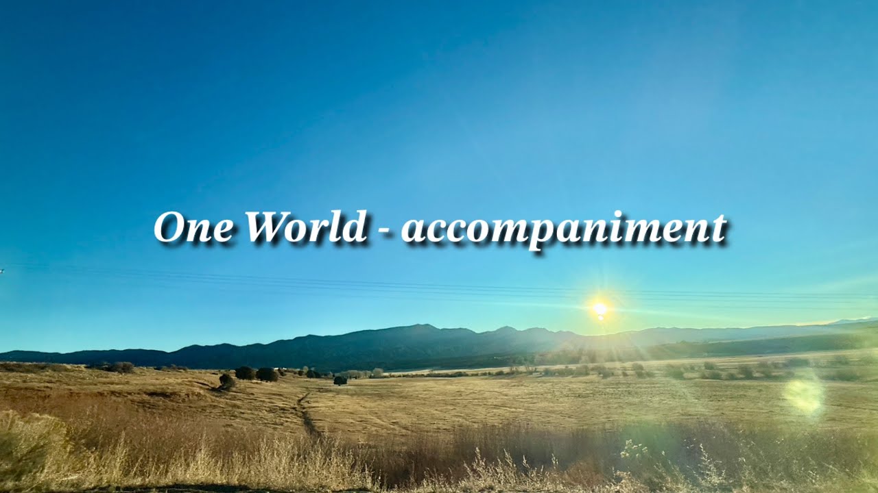 One World (in Harmony) by Sally K. Albrecht and Jay Althouse - accompaniment with lyrics 