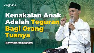 Inilah Cara Terbaik Mendidik Anak Menurut Orang-Orang Saleh | KH Abdullah Kafabihi Mahrus