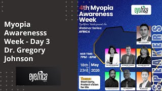 Myopia Awareness Week - Webinar 3 with Dr. Gregory Johnson. (Panel discussion included)