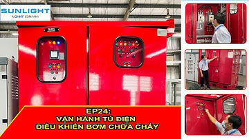 EP24 | HƯỚNG DẪN VẬN HÀNH TỦ ĐIỆN ĐIỀU KHIỂN BƠM CHỮA CHÁY | OPERATION FOR FIRE FIGHTING PANEL
